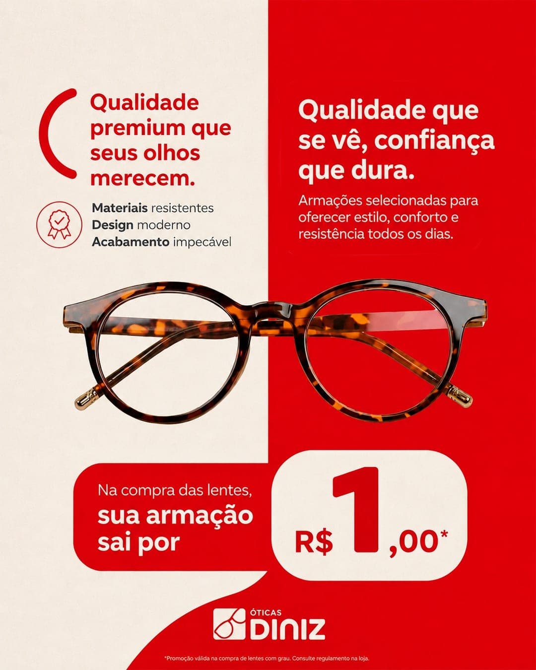 Post da Óticas Diniz destacando a qualidade das armações, com armação por 1 real.